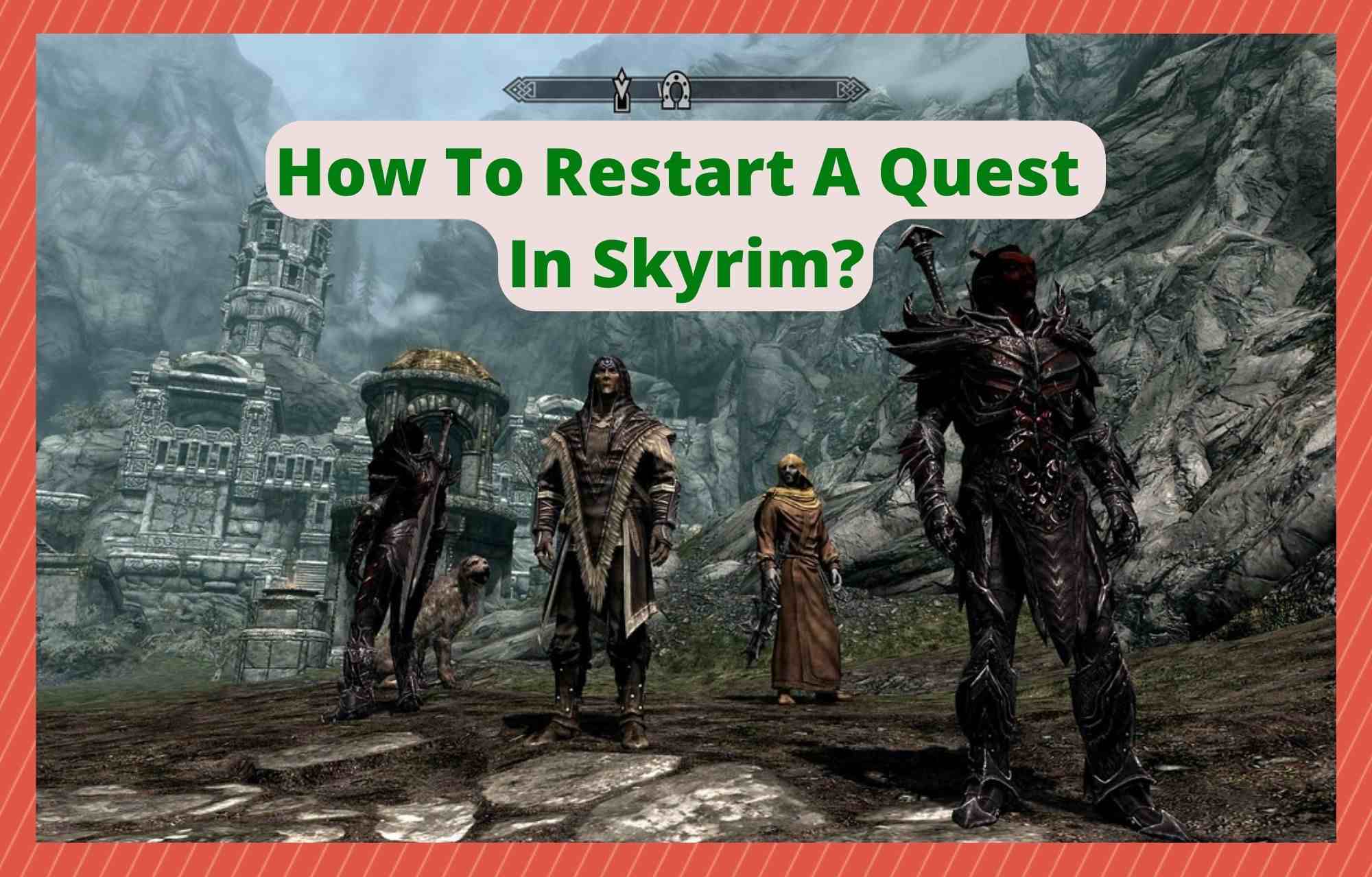 Comment redémarrer une quête dans Skyrim